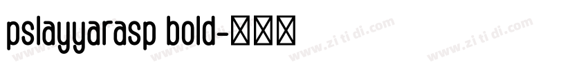 pslayyarasp bold字体转换